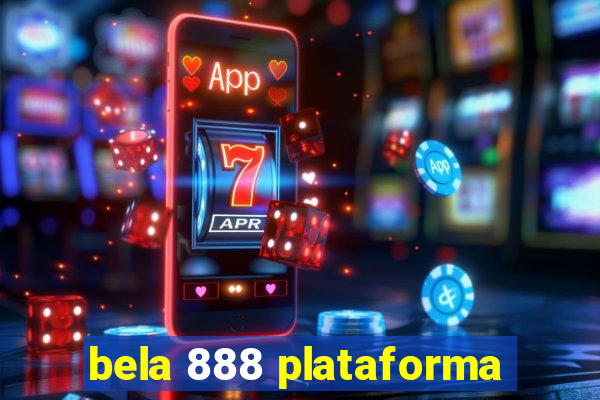 bela 888 plataforma